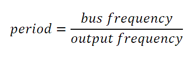 period = bus frequency / desired frequency